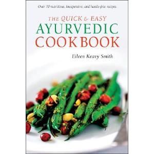 The Quick and Easy Ayurvedic Cookbook